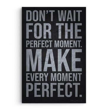 Make Every Moment Perfect